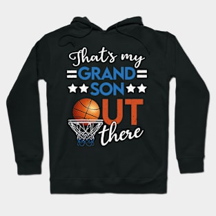 That's My grandson Out There Basketball Grandpa Grandma Hoodie